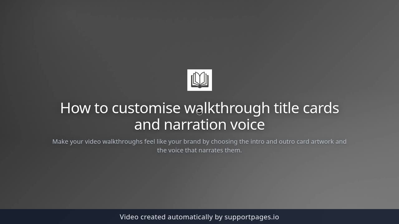 How to customise walkthrough title cards and narration voice